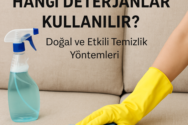 Koltuk Silerken Hangi Deterjanlar Kullanılır?